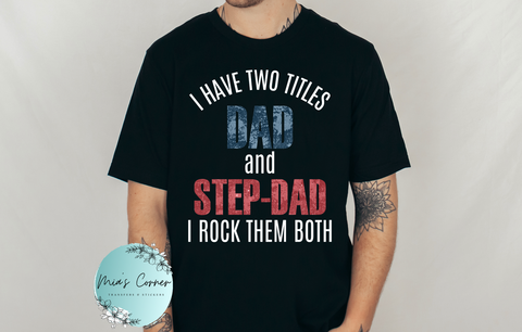 Two titles Dad t-shirt